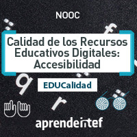 Calidad de los Recursos Educativos Digitales: Accesibilidad (4ª Edición) EDUcalidad