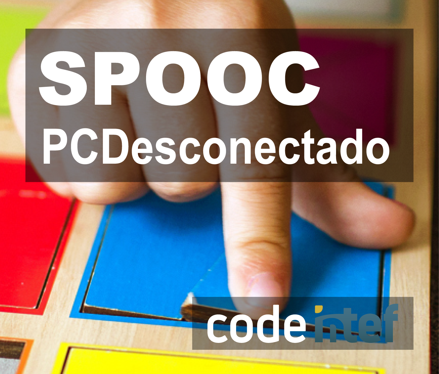 SPOOC Iniciación a las actividades desconectadas para el aula PCDesconectado